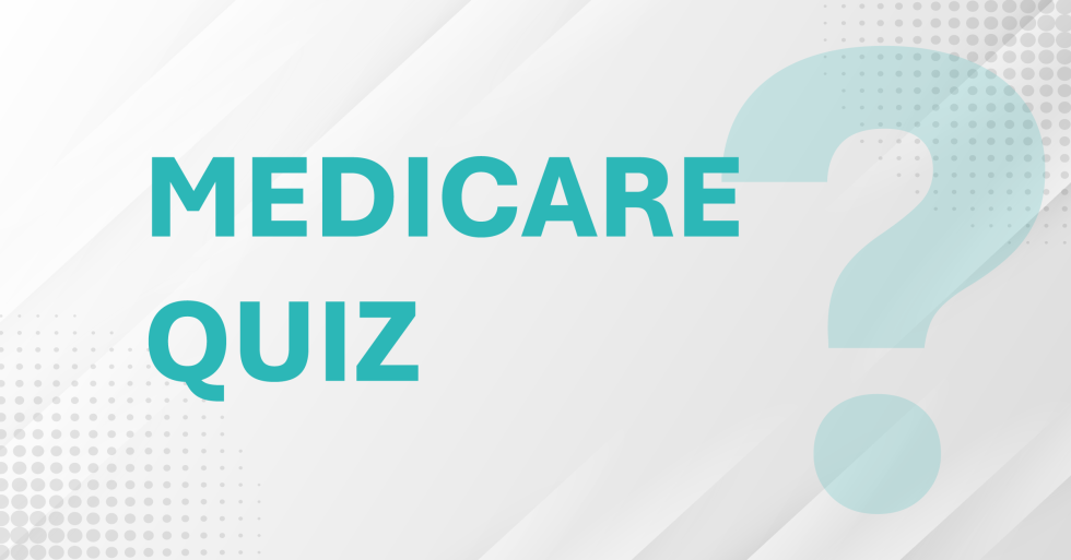 How Much Do You Know About Medicare?